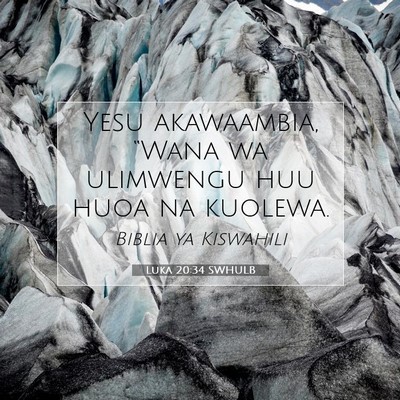 Picture 07 - Luka 20:34 SWHULB - Yesu akawaambia, “Wana wa ulimwengu huu huoa na - Bible Verse Picture