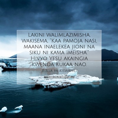 Picture 07 - Luka 24:29 SWHULB - Lakini walimlazimisha, wakisema, “Kaa pamoja - Bible Verse Picture