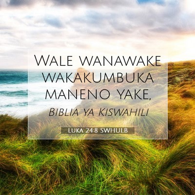 Picture 07 - Luka 24:8 SWHULB - Wale wanawake wakakumbuka maneno - Bible Verse Picture