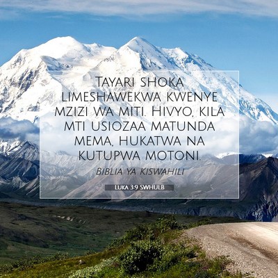 Picture 07 - Luka 3:9 SWHULB - Tayari shoka limeshawekwa kwenye mzizi wa miti. - Bible Verse Picture