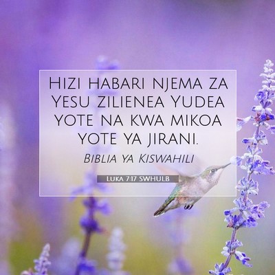 Picture 07 - Luka 7:17 SWHULB - Hizi habari njema za Yesu zilienea Yudea yote na - Bible Verse Picture