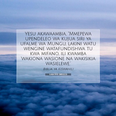Picture 07 - Luka 8:10 SWHULB - Yesu akawaambia, “Mmepewa upendeleo wa kujua - Bible Verse Picture