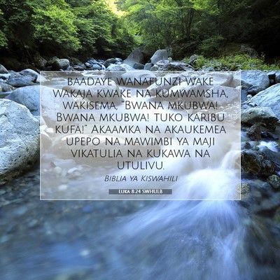 Picture 07 - Luka 8:24 SWHULB - baadaye wanafunzi wake wakaja kwake na kumwamsha, - Bible Verse Picture