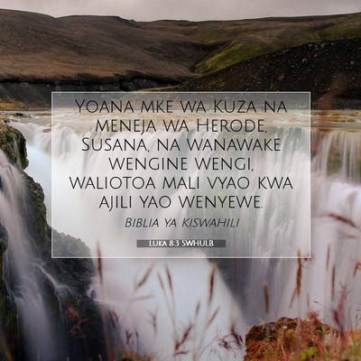 Picture 07 - Luka 8:3 SWHULB - Yoana mke wa Kuza na meneja wa Herode, Susana, na - Bible Verse Picture
