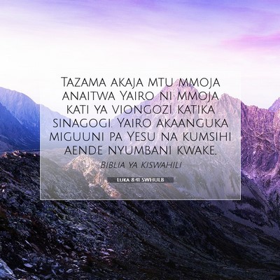 Picture 07 - Luka 8:41 SWHULB - Tazama akaja mtu mmoja anaitwa Yairo ni mmoja - Bible Verse Picture