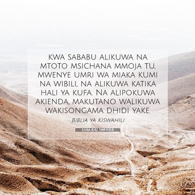 Picture 07 - Luka 8:42 SWHULB - kwa sababu alikuwa na mtoto msichana mmoja tu, - Bible Verse Picture