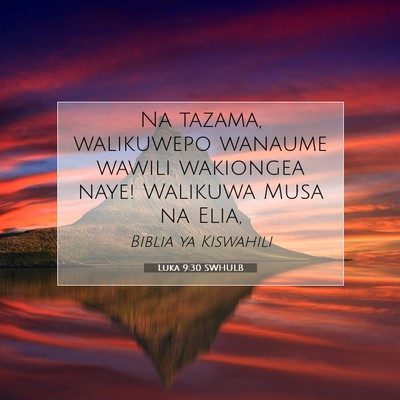 Picture 07 - Luka 9:30 SWHULB - Na tazama, walikuwepo wanaume wawili wakiongea - Bible Verse Picture