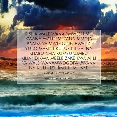 Picture 07 - Malaki 3:16 SWHULB - Kisha wale wanaomweshimu Bwana walisemezana mmoja - Bible Verse Picture