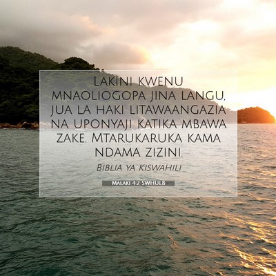 Picture 07 - Malaki 4:2 SWHULB - Lakini kwenu mnaoliogopa jina langu, jua la haki - Bible Verse Picture