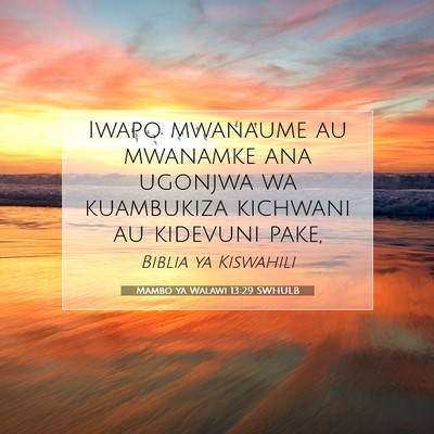 Picture 07 - Mambo ya Walawi 13:29 SWHULB - Iwapo mwanaume au mwanamke ana ugonjwa wa - Bible Verse Picture