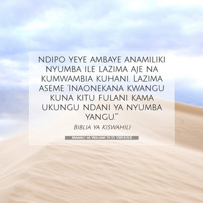 Picture 07 - Mambo ya Walawi 14:35 SWHULB - ndipo yeye ambaye anamiliki nyumba ile lazima aje - Bible Verse Picture