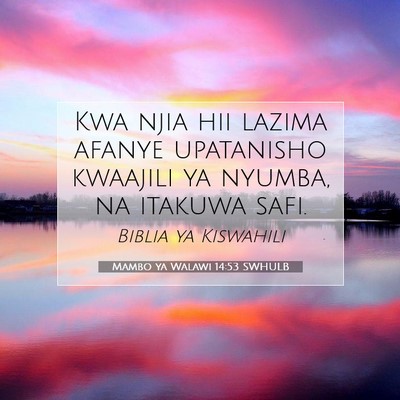 Picture 07 - Mambo ya Walawi 14:53 SWHULB - Kwa njia hii lazima afanye upatanisho kwaajili ya - Bible Verse Picture