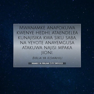 Picture 07 - Mambo ya Walawi 15:19 SWHULB - Mwanamke anapokuwa kwenye hedhi, ataendelea - Bible Verse Picture