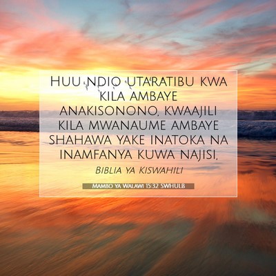 Picture 07 - Mambo ya Walawi 15:32 SWHULB - Huu ndio utaratibu kwa kila ambaye anakisonono, - Bible Verse Picture