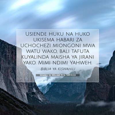 Picture 07 - Mambo ya Walawi 19:16 SWHULB - Usiende huku na huko ukisema habari za uchochezi - Bible Verse Picture