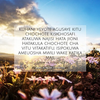 Picture 07 - Mambo ya Walawi 22:6 SWHULB - kuhani yeyote agusaye kitu chochote kisichosafi - Bible Verse Picture