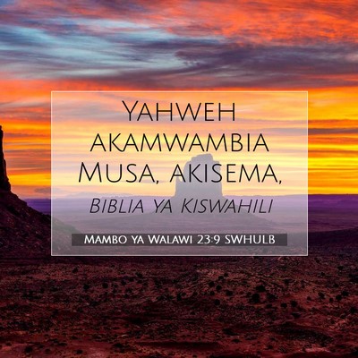 Picture 07 - Mambo ya Walawi 23:9 SWHULB - Yahweh akamwambia Musa, - Bible Verse Picture