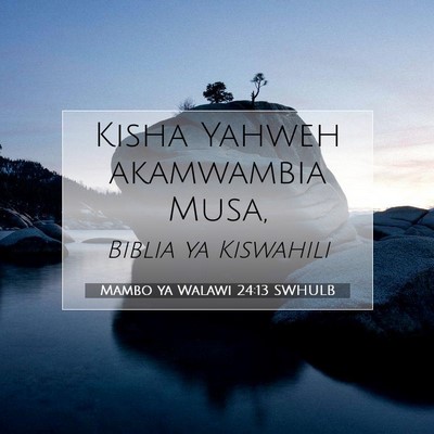 Picture 07 - Mambo ya Walawi 24:13 SWHULB - Kisha Yahweh akamwambia - Bible Verse Picture