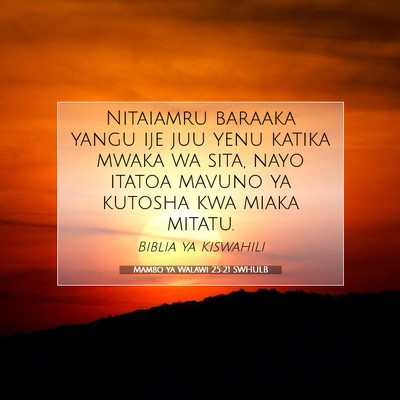Picture 07 - Mambo ya Walawi 25:21 SWHULB - Nitaiamru baraaka yangu ije juu yenu katika mwaka - Bible Verse Picture