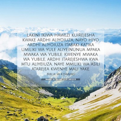 Picture 07 - Mambo ya Walawi 25:28 SWHULB - Lakini ikiwa hawezi kuirejesha kwake ardhi - Bible Verse Picture