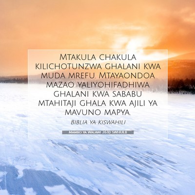 Picture 07 - Mambo ya Walawi 26:10 SWHULB - Mtakula chakula kilichotunzwa ghalani kwa muda - Bible Verse Picture