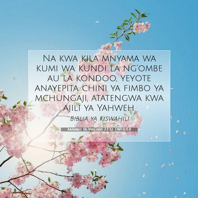 Picture 07 - Mambo ya Walawi 27:32 SWHULB - Na kwa kila mnyama wa kumi wa kundi la ng'ombe au - Bible Verse Picture
