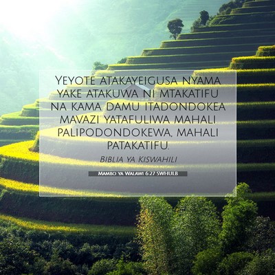 Picture 07 - Mambo ya Walawi 6:27 SWHULB - Yeyote atakayeigusa nyama yake atakuwa ni - Bible Verse Picture