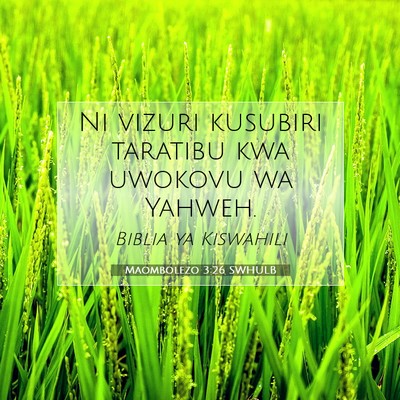 Picture 07 - Maombolezo 3:26 SWHULB - Ni vizuri kusubiri taratibu kwa uwokovu wa - Bible Verse Picture