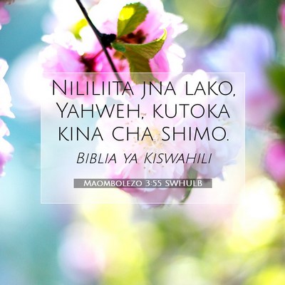 Picture 07 - Maombolezo 3:55 SWHULB - Nililiita jna lako, Yahweh, kutoka kina cha - Bible Verse Picture