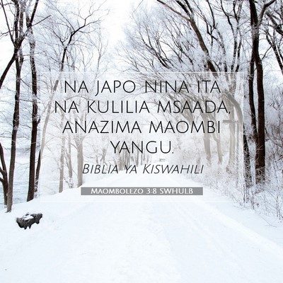 Picture 07 - Maombolezo 3:8 SWHULB - na japo nina ita na kulilia msaada, anazima - Bible Verse Picture