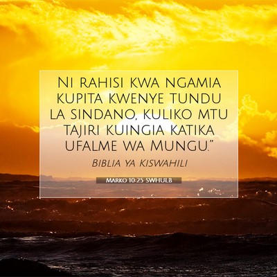 Picture 07 - Marko 10:25 SWHULB - Ni rahisi kwa ngamia kupita kwenye tundu la - Bible Verse Picture