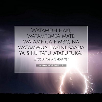 Picture 07 - Marko 10:34 SWHULB - Watamdhihaki, watamtemea mate, watampiga fimbo, - Bible Verse Picture