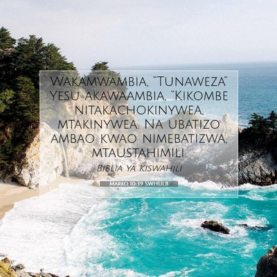 Picture 07 - Marko 10:39 SWHULB - Wakamwambia, “Tunaweza” Yesu akawaambia, - Bible Verse Picture