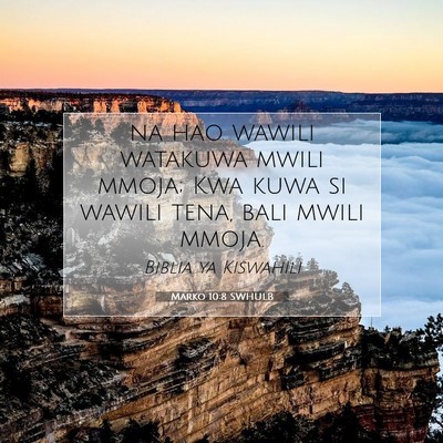 Picture 07 - Marko 10:8 SWHULB - na hao wawili watakuwa mwili mmoja; Kwa kuwa si - Bible Verse Picture