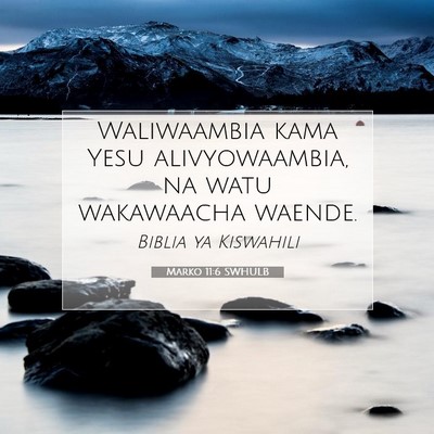 Picture 07 - Marko 11:6 SWHULB - Waliwaambia kama Yesu alivyowaambia, na watu - Bible Verse Picture