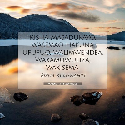 Picture 07 - Marko 12:18 SWHULB - Kisha Masadukayo, wasemao hakuna ufufuo, - Bible Verse Picture