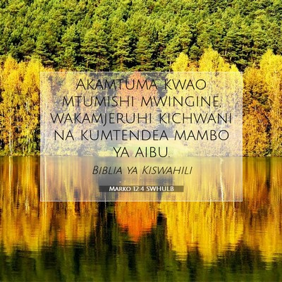 Picture 07 - Marko 12:4 SWHULB - Akamtuma kwao mtumishi mwingine, wakamjeruhi - Bible Verse Picture