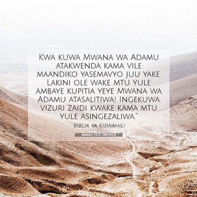Picture 07 - Marko 14:21 SWHULB - Kwa kuwa Mwana wa Adamu atakwenda kama vile - Bible Verse Picture