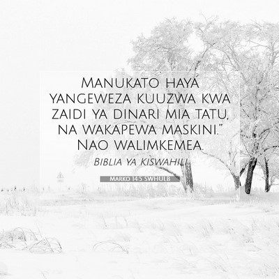 Picture 07 - Marko 14:5 SWHULB - Manukato haya yangeweza kuuzwa kwa zaidi ya - Bible Verse Picture