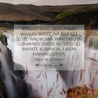 Picture 07 - Marko 14:55 SWHULB - Wakati huo makuhani wakuu wote na Baraza lote - Bible Verse Picture