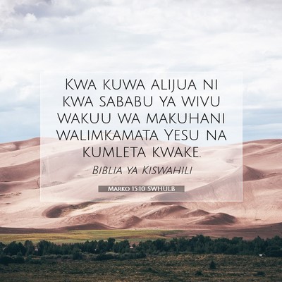 Picture 07 - Marko 15:10 SWHULB - Kwa kuwa alijua ni kwa sababu ya wivu wakuu wa - Bible Verse Picture