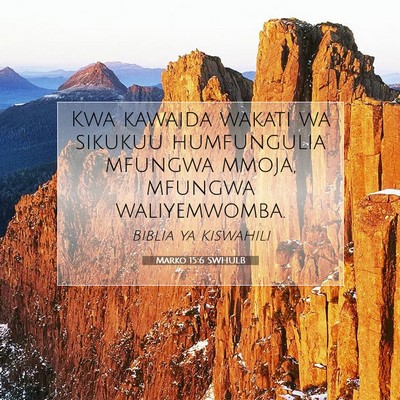 Picture 07 - Marko 15:6 SWHULB - Kwa kawaida wakati wa sikukuu humfungulia mfungwa - Bible Verse Picture