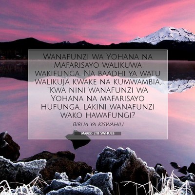 Picture 07 - Marko 2:18 SWHULB - Wanafunzi wa Yohana na Mafarisayo walikuwa - Bible Verse Picture