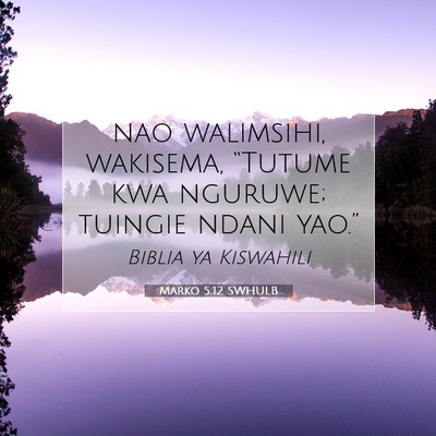 Picture 07 - Marko 5:12 SWHULB - nao walimsihi, wakisema, “Tutume kwa nguruwe; - Bible Verse Picture