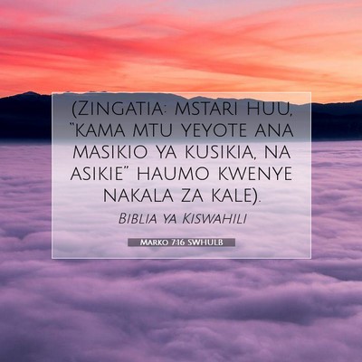 Picture 07 - Marko 7:16 SWHULB - (Zingatia: mstari huu, “kama mtu yeyote ana - Bible Verse Picture