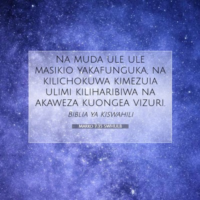 Picture 07 - Marko 7:35 SWHULB - Na muda ule ule masikio yakafunguka, na - Bible Verse Picture