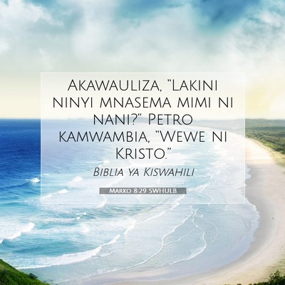 Picture 07 - Marko 8:29 SWHULB - Akawauliza, “Lakini ninyi mnasema mimi ni - Bible Verse Picture