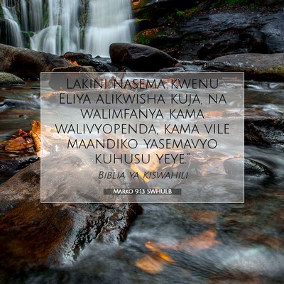 Picture 07 - Marko 9:13 SWHULB - Lakini nasema kwenu Eliya alikwisha kuja, na - Bible Verse Picture