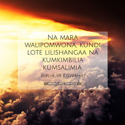 Picture 07 - Marko 9:15 SWHULB - Na mara walipomwona, kundi lote lilishangaa na - Bible Verse Picture