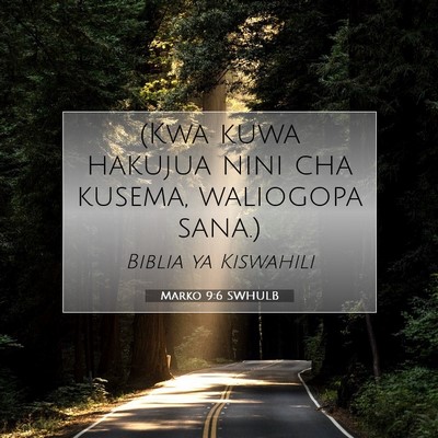 Picture 07 - Marko 9:6 SWHULB - (Kwa kuwa hakujua nini cha kusema, waliogopa - Bible Verse Picture